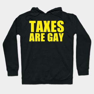 Taxes Are Gay Hoodie